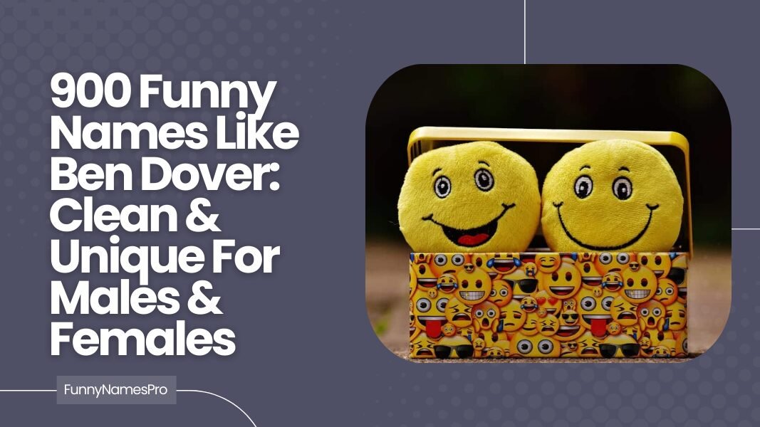 funny names like ben dover